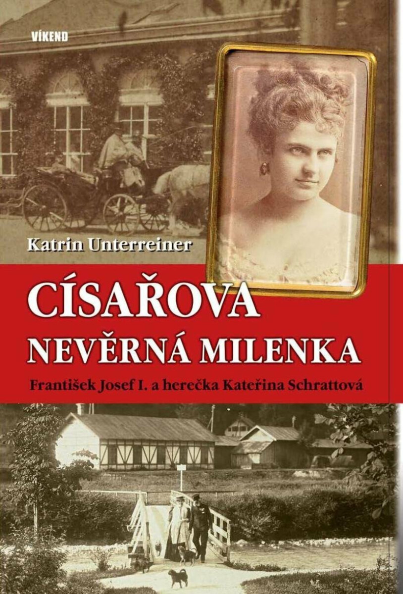 Císařova nevěrná milenka - Katrin Unterreinerová