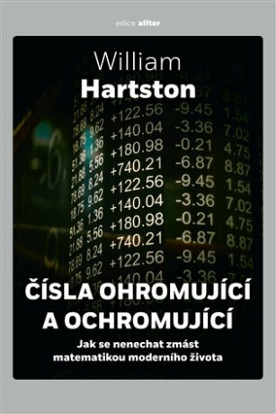 Čísla ohromující a ochromující - Jak se nenechat zmást matematikou moderního života