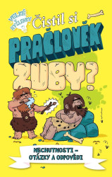 Čistil si pračlověk zuby? (Nechutnosti