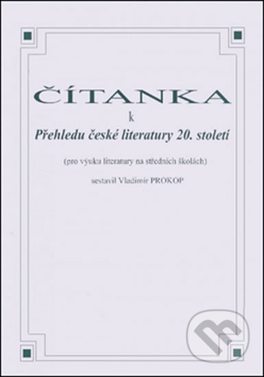 Čítanka k přehledu české literatury 20. století