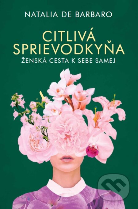 Citlivá sprievodkyňa (Ženská cesta k sebe samej)