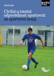 Civilní a trestní odpovědnost sportovců za sportovní úrazy - kniha z kategorie Občanské právo