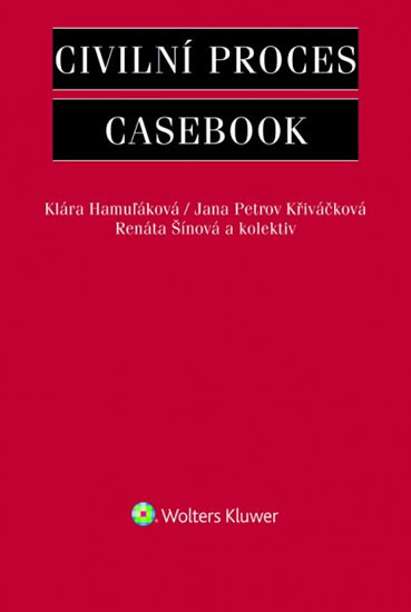 Civilní proces Casebook - Klára Hamuľáková, Jana Petrov Křiváčková, Renáta Šínová