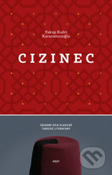 Cizinec (Zásadní dílo klasické turecké literatury) - kniha z kategorie Společenská beletrie