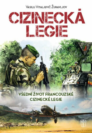 Cizinecká legie - Všední život francouzské cizinecké legie