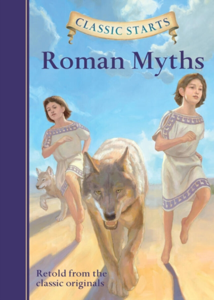 Classic StartsÂ®: Roman Myths