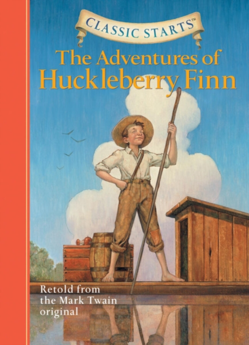 Classic StartsÂ®: The Adventures of Huckleberry Finn