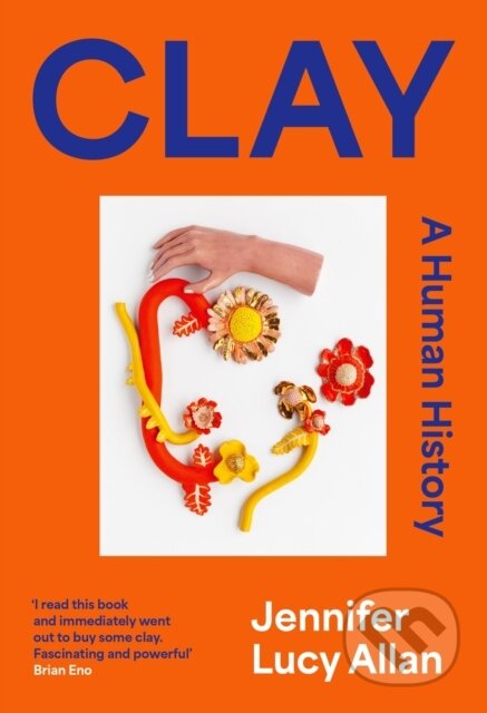 Clay (A Human History)