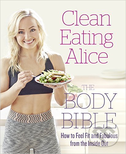 Clean Eating Alice (The Body Bible)
