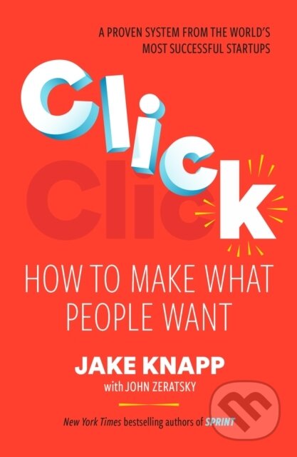 Click (How to Make What People Want)