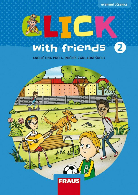 Click with Friends 2 - Hybridní učebnice - Kateřina Dvořáková, Miluška Karásková, Jiří Šádek