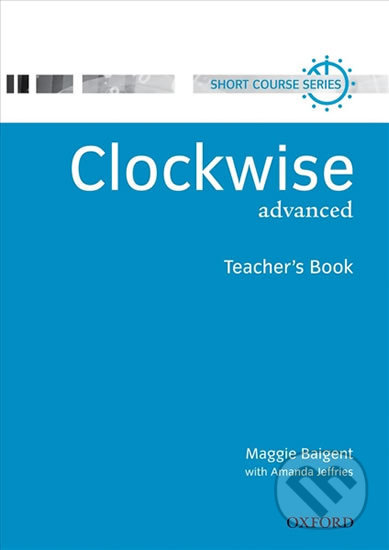 Clockwise Advanced: Teacher´s Book