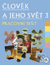 Člověk a jeho svět 3 - pracovní sešit (3. ročník)