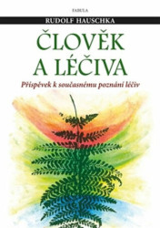 Člověk a léčiva (Příspěvek k současnému poznání léčiv) - kniha z kategorie Farmakologie a fytoterapie