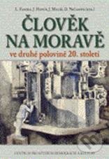 Člověk na Moravě ve druhé polovině 20. století