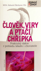 Člověk, viry a ptačí chřipka (Praktický rádce z pohledu lékaře i chovatele) - kniha z kategorie Imunologie, virologie a epidemiologie