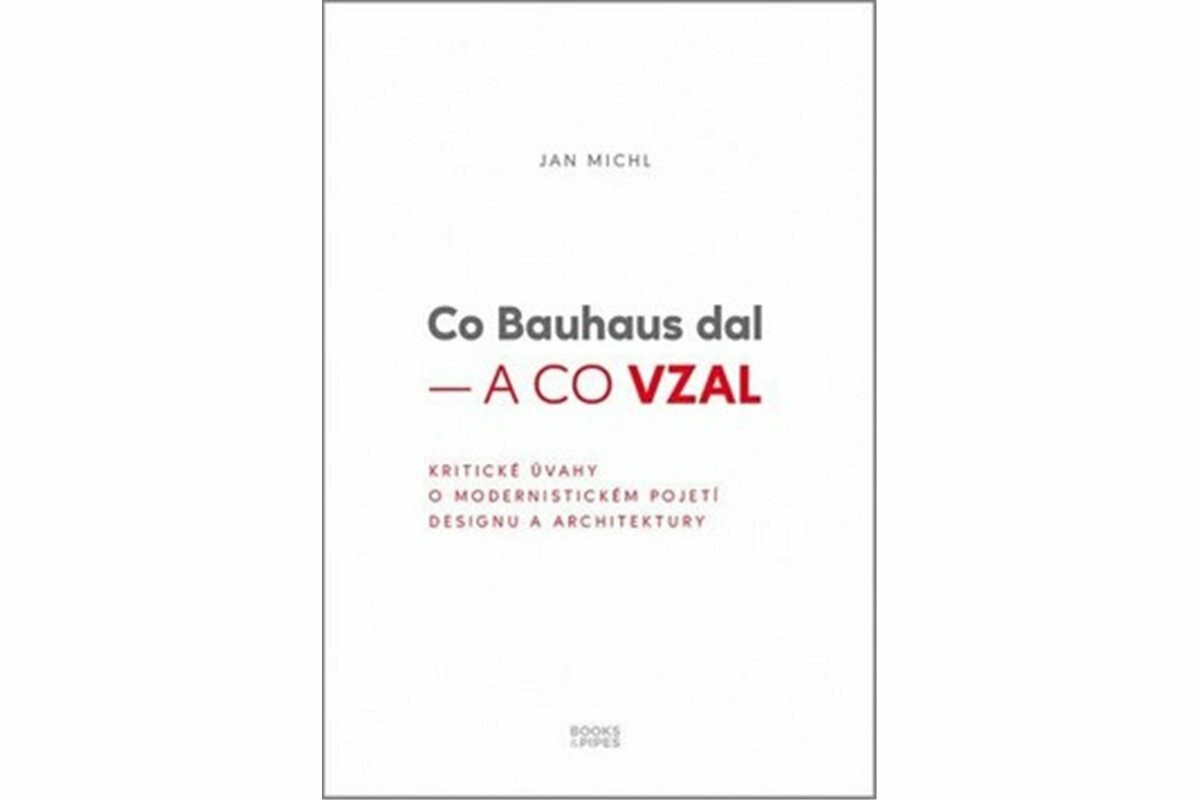 Co Bauhaus dal - a co vzal - Jan Michl