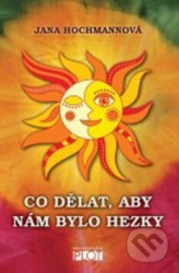 Co dělat, aby nám bylo hezky