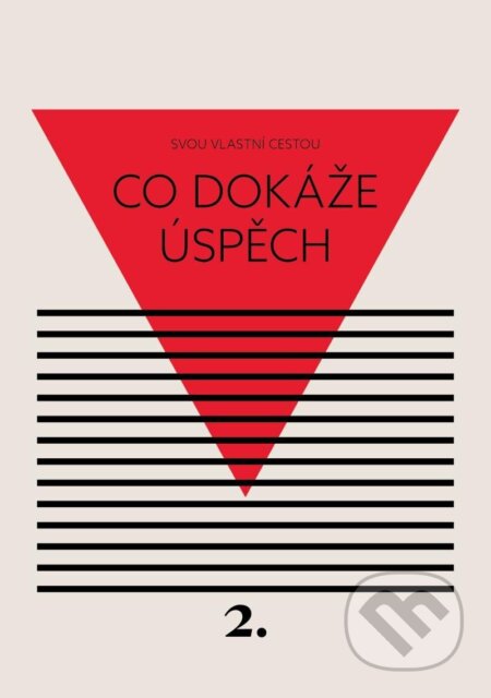 Co dokáže úspěch (Svou vlastní cestou 2)