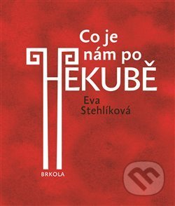 Co je nám po Hekubě