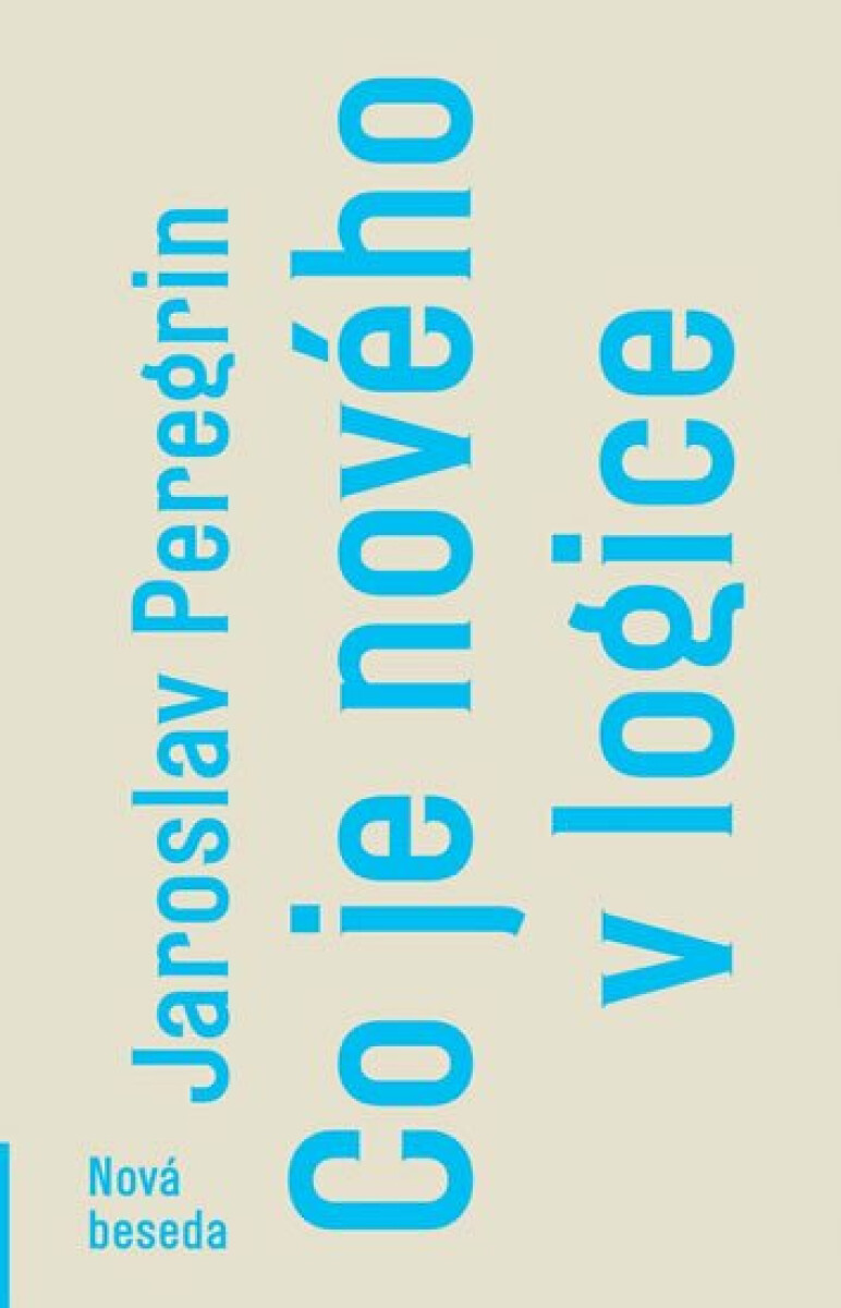 Co je nového v logice - Jaroslav Peregrin