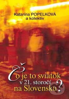 Čo je to sviatok v 21. storočí na Slovensku?