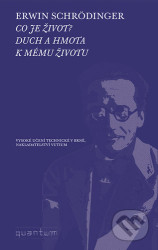 Co je život? (Duch a hmota k mému životu)
