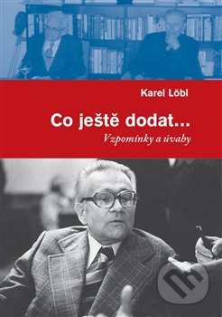 Co ještě dodat... (Vzpomínky a úvahy)