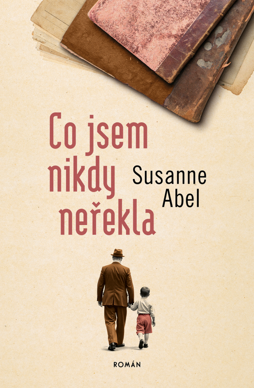 Co jsem nikdy neřekla - Susanne Abel