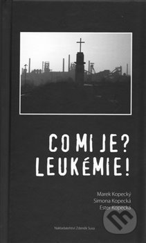 Co mi je? Leukémie!