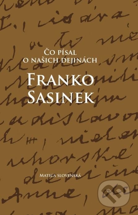 Čo písal o našich dejinách Franko Sasinek