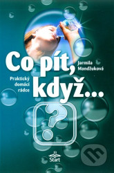 Co pít, když... (Praktický domácí rádce)