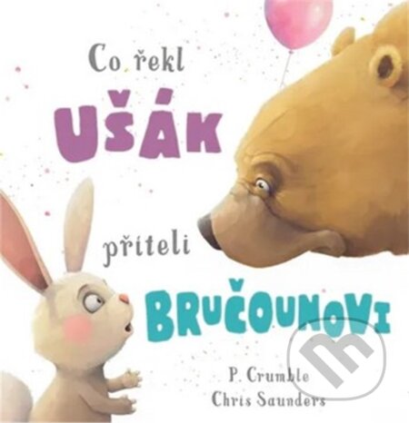 Co řekl ušák příteli bručounovi