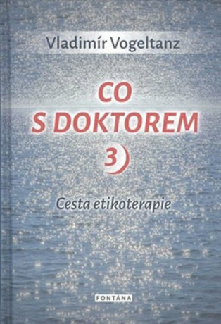 Co s doktorem 3 - Cesta etikoterapie