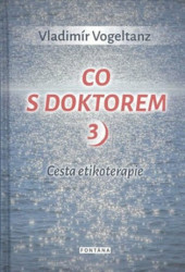 Co s doktorem 3 - Cesta etikoterapie