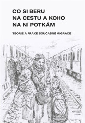 Co si beru na cestu a koho na ní potkám (Teorie a praxe současné migrace.) - kniha z kategorie Kulturní a sociální antropologie