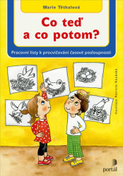 Co teď a co potom? (Pracovní listy k procvičení časové posloupnosti) - kniha z kategorie Mateřská škola a předškoláci
