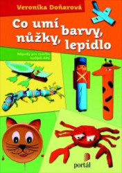 Co umí barvy, nůžky, lepidlo (Nápady pro tvorbu malých dětí) - kniha z kategorie Omalovánky, vystřihovánky, papír
