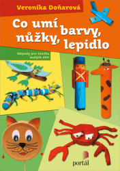 Co umí barvy, nůžky, lepidlo - Veronika Doňarová