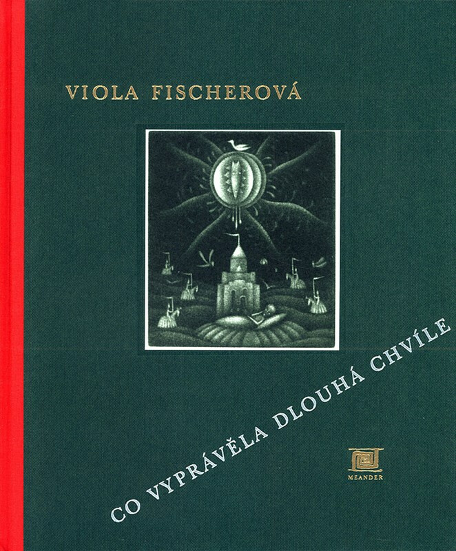 Co vyprávěla Dlouhá chvíle - Viola Fischerová