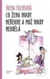 Co žena nikdy neřekne a muž nikdy neudělá