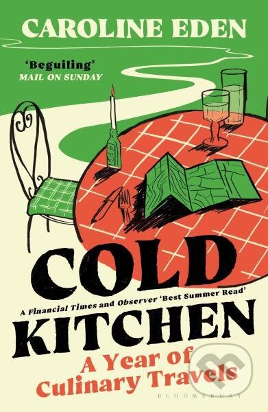 Cold Kitchen: A Year of Culinary Travels