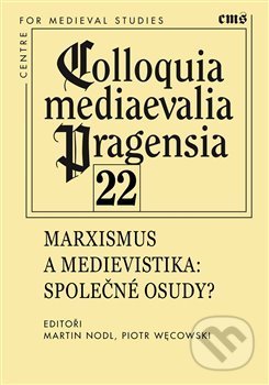 Colloquia mediaevelia Pragensia 22 (Marxismus a medievistika