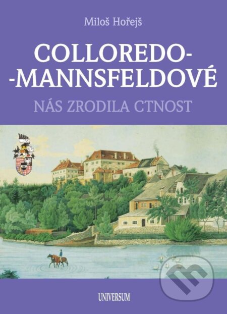 Colloredo-Mannsfeldové (Nás zrodila cnost)