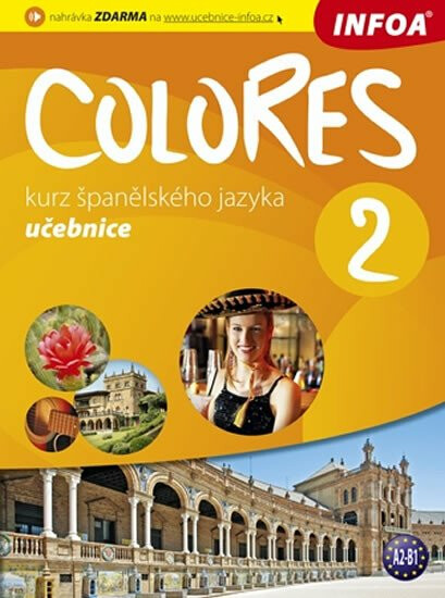 Colores 2 - kurz španělského jazyka - učebnice - Erika Nagy, Krisztina Seres