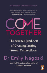 Come Together - Emily Nagoski