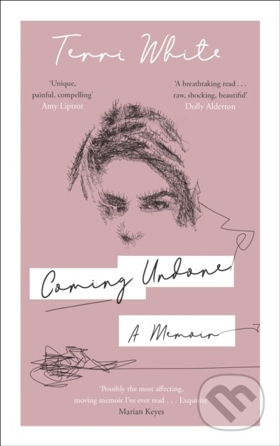 Coming Undone (A Memoir)