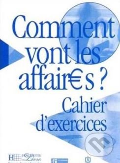 Comment vont les affaires? 1: Cahier d'exercices
