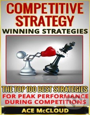 Competitive Strategy (Winning Strategies)