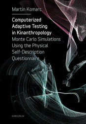 Computerized adaptive testing in Kinanthropology (Monte Carlo simulations using the physical self description questionaire) - kniha z kategorie…